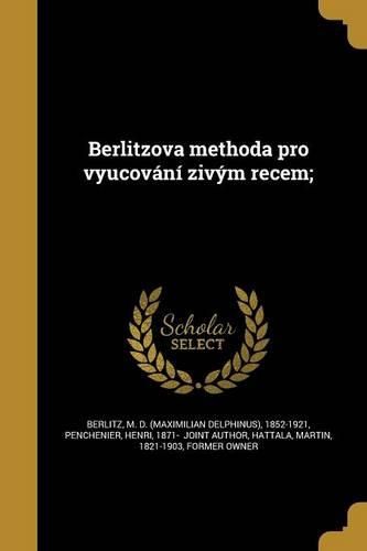 Cover image for Berlitzova methoda pro vyucovani zivym recem;