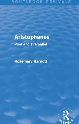 Cover image for Aristophanes (Routledge Revivals): Poet and Dramatist