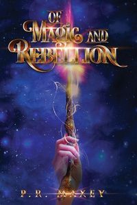 Cover image for Of Magic and Rebellion