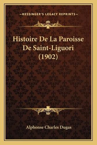 Histoire de La Paroisse de Saint-Liguori (1902)