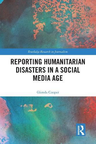 Cover image for Reporting Humanitarian Disasters in a Social Media Age