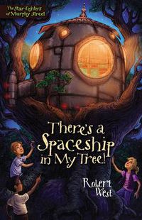 Cover image for There's a Spaceship in My Tree!: Episode I