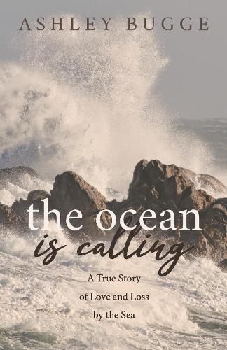 Cover image for The Ocean is Calling: A True Story of Love and Loss by the Sea