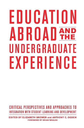 Education Abroad and the Undergraduate Experience: Critical Perspectives and Approaches to Integration With Student Learning and Development