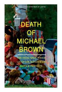 Cover image for Death of Michael Brown - The Fatal Shot Which Lit Up the Nationwide Riots & Protests