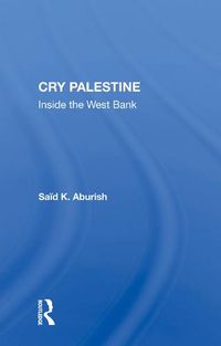Cover image for Cry Palestine: Inside the West Bank