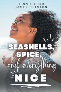 Cover image for Seashells, Spice, and Everything Nice (These First Letters, Book Two)