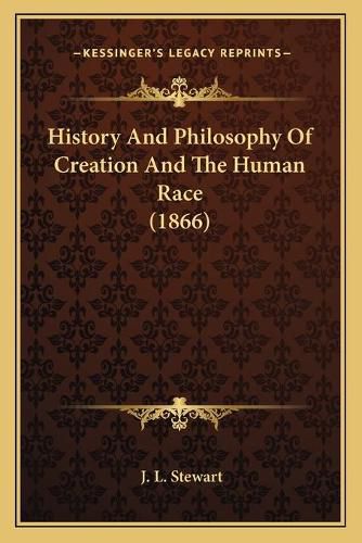 History and Philosophy of Creation and the Human Race (1866)