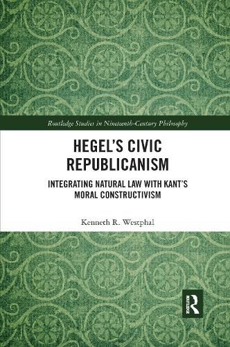 Cover image for Hegel's Civic Republicanism: Integrating Natural Law with Kant's Moral Constructivism