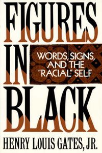Cover image for Figures in Black: Words, Signs, and the "Racial' Self