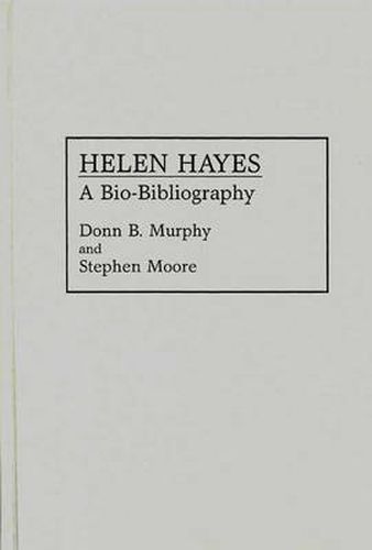 Helen Hayes: A Bio-Bibliography