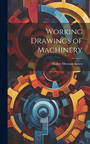 Cover image for Working Drawings of Machinery