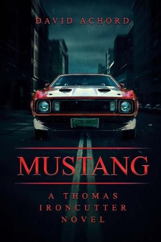 Cover image for Mustang: A Thomas Ironcutter Novel