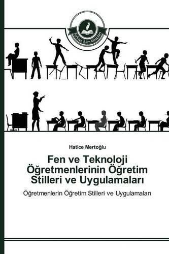 Fen ve Teknoloji OE&#287;retmenlerinin OE&#287;retim Stilleri ve Uygulamalar&#305;