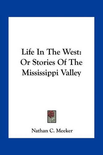 Cover image for Life in the West: Or Stories of the Mississippi Valley