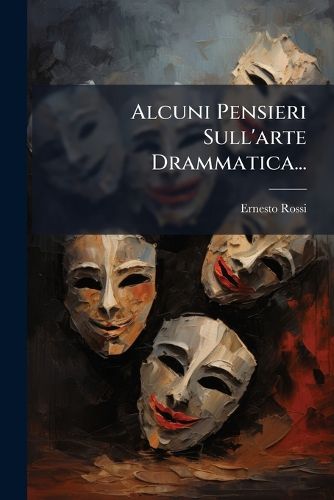 Cover image for Alcuni Pensieri Sull'arte Drammatica...
