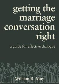 Cover image for Getting the Marriage Conversation Right: A Guide for Effective Dialogue