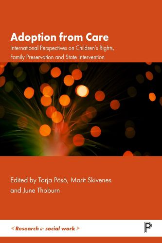 Adoption from Care: International Perspectives on Children's Rights, Family Preservation and State Intervention