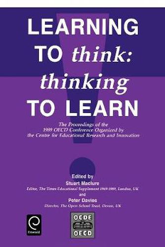 Cover image for Learning to Think: Thinking to Learn - The Proceedings of the 1989 OECD Conference Organized by the Centre for Educational Research and Innovation