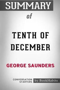 Cover image for Summary of Tenth of December by George Saunders: Conversation Starters
