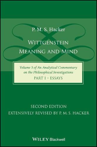 Cover image for Wittgenstein - Meaning and Mind (Volume 3 of an Analytical Commentary on the Philosophical Investigations), Part 1 - Essays, Second Edition