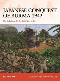 Cover image for Japanese Conquest of Burma 1942: The Advance to the Gates of India