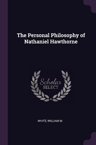 Cover image for The Personal Philosophy of Nathaniel Hawthorne