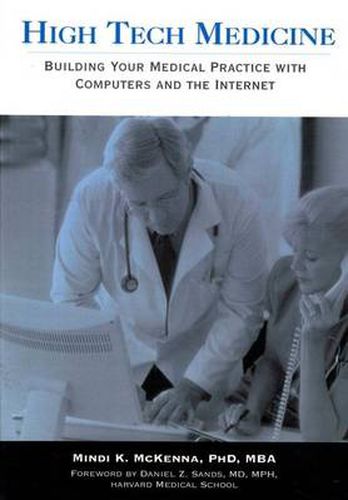 Cover image for High Tech Medicine:: Building Your Medical Practice with Computers and the Internet