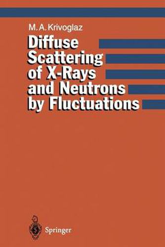 Cover image for Diffuse Scattering of X-Rays and Neutrons by Fluctuations