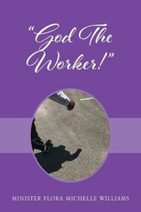 Cover image for God The Worker!