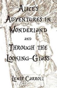 Cover image for Alice's Adventures in Wonderland and Through the Looking-Glass