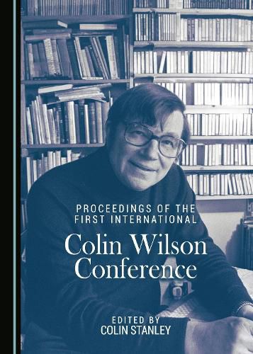 Proceedings of the First International Colin Wilson Conference