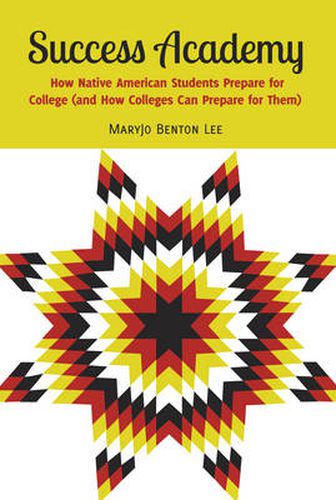 Success Academy: How Native American Students Prepare for College (and How Colleges Can Prepare for Them)