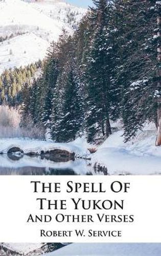 Cover image for The Spell Of The Yukon And Other Verses