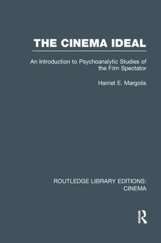 Cover image for The Cinema Ideal: An Introduction to Psychoanalytic Studies of the Film Spectator