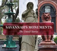 Cover image for Savannah's Monuments: The Untold Stories