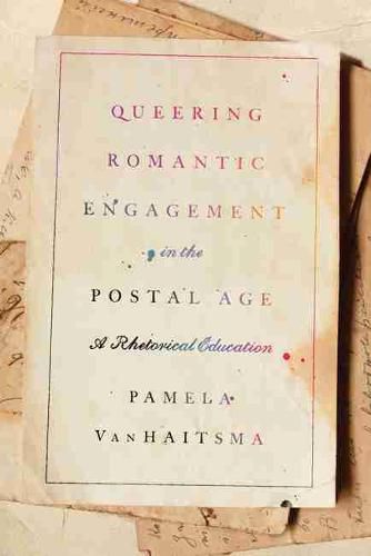 Cover image for Queering Romantic Engagement in the Postal Age: A Rhetorical Education