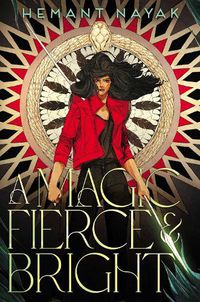 Cover image for A Magic Fierce and Bright