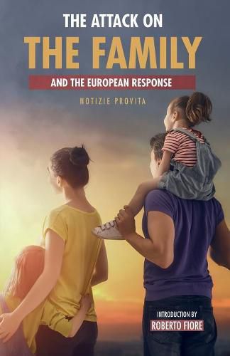 Cover image for The Attack on the Family: And the European Response