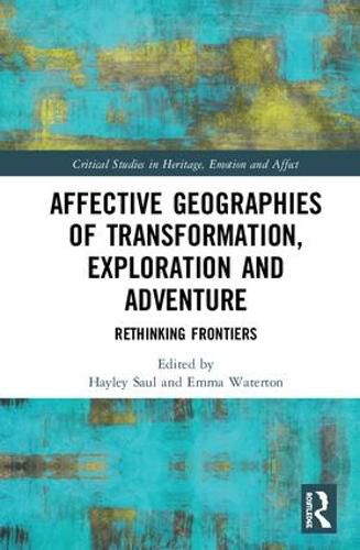 Cover image for Affective Geographies of Transformation, Exploration and Adventure: Rethinking Frontiers