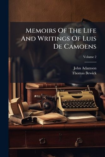 Cover image for Memoirs Of The Life And Writings Of Luis De Camoens