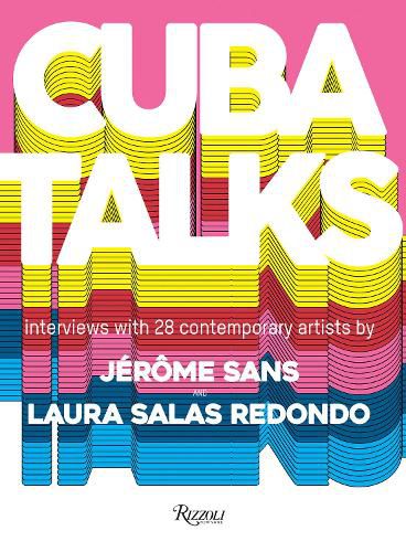 Cover image for Cuba Talks: A new perspective on Cuban art now