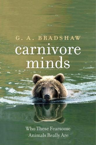 Cover image for Carnivore Minds: Who These Fearsome Animals Really Are