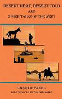 Cover image for Desert Heat, Desert Cold and Other Tales of the West