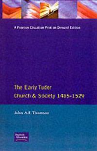 Cover image for The Early Tudor Church and Society, 1485-1529