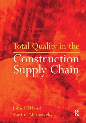 Cover image for Total Quality in the Construction Supply Chain: Safety, Leadership, Total Quality, Lean, and BIM