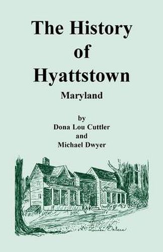 Cover image for The History of Hyattstown, Maryland