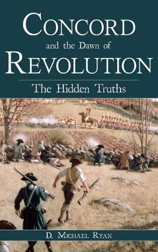 Cover image for Concord and the Dawn of Revolution: The Hidden Truths