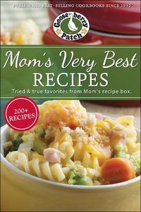 Cover image for Mom's Very Best Recipes: 250 Tried & True Recipes from Mom's Recipe Box
