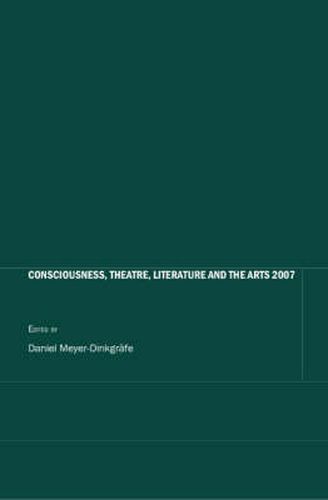 Cover image for Consciousness, Theatre, Literature and the Arts 2007